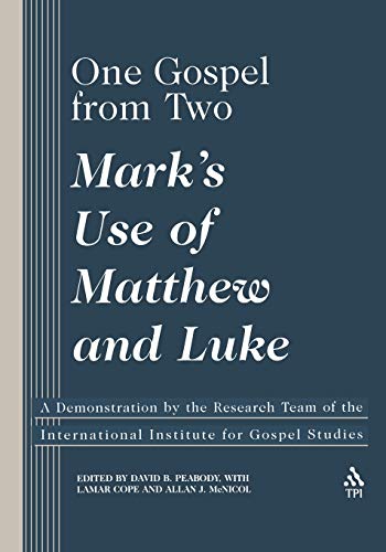 One Gospel From Two: Mark's Use of Matthew and Luke von Bloomsbury Publishing PLC